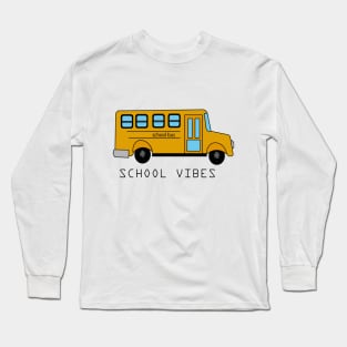 SCHOOL VIBES Long Sleeve T-Shirt